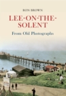 Lee-on-the-Solent From Old Photographs - eBook
