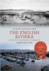 The English Riviera: Paignton, Brixham & Torquay Through Time - eBook