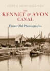 The Kennet and Avon Canal From Old Photographs - eBook