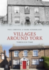 Villages Around York Through Time - eBook