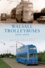 Walsall Trolleybuses 1931-1970 - eBook