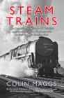 Steam Trains : The Magnificent History of Britain's Locomotives from Stephenson's Rocket to BR's Evening Star - eBook