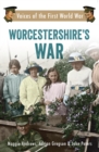 Worcestershire's War : Voices of the First World War - eBook