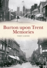 Burton upon Trent Memories - eBook