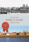 King's Lynn Through Time - eBook