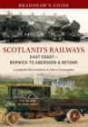 Bradshaw's Guide Scotland's Railways East Coast Berwick to Aberdeen & Beyond : Volume 6 - eBook