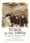 York in the 1960s : Ten Years that Changed a City - eBook