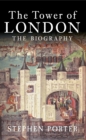 The Tower of London : The Biography - Book