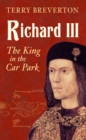 Richard III : The King in the Car Park - Book