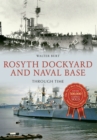 Rosyth Dockyard and Naval Base Through Time - Book