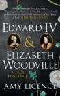Edward IV & Elizabeth Woodville : A True Romance - Book