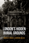 London's Hidden Burial Grounds - eBook