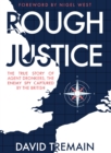 Rough Justice : The True Story of Agent Dronkers, the Enemy Spy Captured by the British - eBook