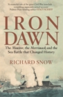 Iron Dawn : The Monitor, the Merrimack and the Sea Battle that Changed History - eBook