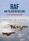 RAF Air-to-Air Refuelling : A Pictorial History - eBook