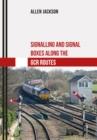 Signalling and Signal Boxes along the GCR Routes - eBook