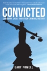 Convicted : Landmark Cases in British Criminal History - eBook