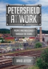 Petersfield At Work : People and Industries Through the Years - eBook