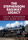 The Stephenson Railway Legacy - eBook