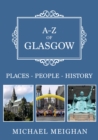 A-Z of Glasgow : Places-People-History - Book