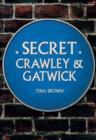 Secret Crawley and Gatwick - Book