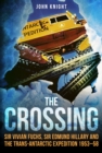 The Crossing : Sir Vivian Fuchs, Sir Edmund Hillary and the Trans-Antarctic Expedition 1953-58 - Book