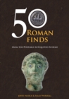 50 Roman Finds : From the Portable Antiquities Scheme - eBook