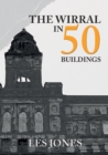 The Wirral in 50 Buildings - Book