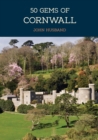 50 Gems of Cornwall : The History & Heritage of the Most Iconic Places - eBook