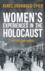 Women's Experiences in the Holocaust : In Their Own Words - Book