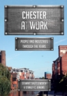 Chester at Work : People and Industries Through the Years - Book