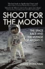 Shoot for the Moon : The Space Race and the Voyage of Apollo 11 - eBook
