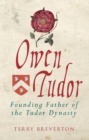 Owen Tudor : Founding Father of the Tudor Dynasty - Book