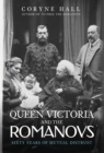 Queen Victoria and The Romanovs : Sixty Years of Mutual Distrust - Book