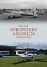 Shropshire Airfields Through Time - eBook