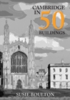 Cambridge in 50 Buildings - Book