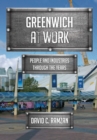 Greenwich at Work : People and Industries Through the Years - Book
