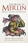 The Book of Merlin : Magic, Legend and History - eBook