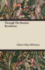 Through The Russian Revolution - Book