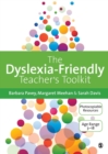 The Dyslexia-Friendly Teacher's Toolkit : Strategies for Teaching Students 3-18 - Book