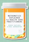 Mathematics Explained for Healthcare Practitioners - Book