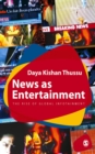 News as Entertainment : The Rise of Global Infotainment - eBook