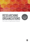 Researching Organizations : The Practice of Organizational Fieldwork - Book