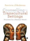 Counselling in Transcultural Settings : Priorities for a Restless World - eBook