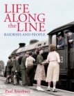 Life Along The Line railways and people - Book