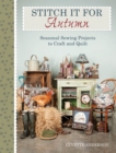 Stitch It for Autumn : Seasonal sewing projects to craft and quilt - Book