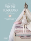 Tilda'S Fairy Tale Wonderland : Over 25 Beautiful Sewing and Papercraft Projects - Book