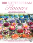 100 Buttercream Flowers : The Complete Step-by-Step Guide to Piping Flowers in Buttercream Icing - Book