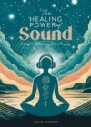 The Healing Power of Sound : A Beginner's Guide to Sound Therapy - Book