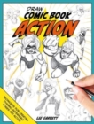 Draw Comic Book Action : Techniques for Creating Dynamic Superhero Poses and Action - Book